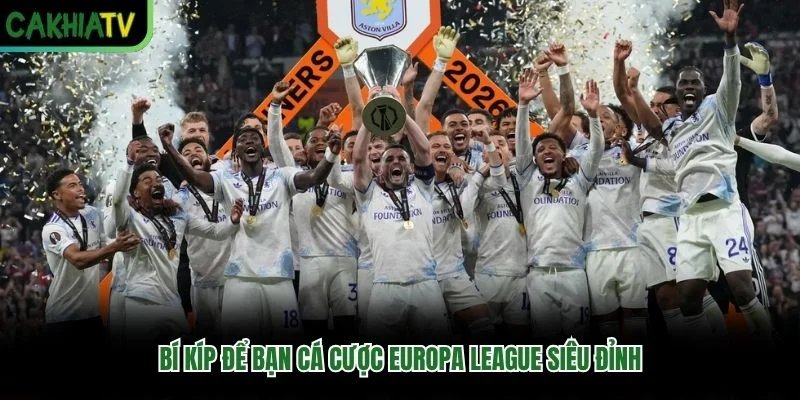 Bí kíp để bạn cá cược Europa League siêu đỉnh