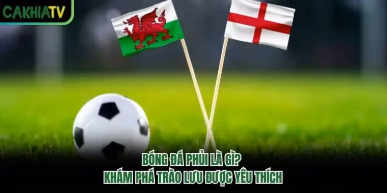 Bóng Đá Phủi Là Gì? Khám Phá Trào Lưu Được Yêu Thích