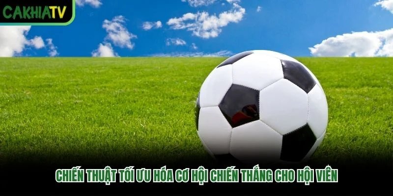Chiến thuật tối ưu hóa cơ hội chiến thắng cho hội viên