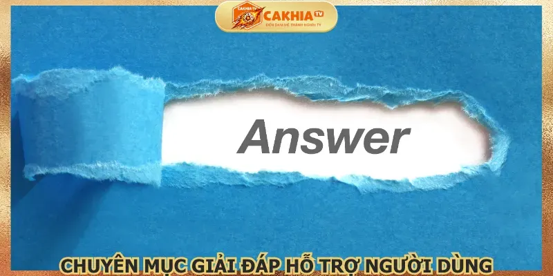 Cakhia TV fav hỗ trợ người dùng