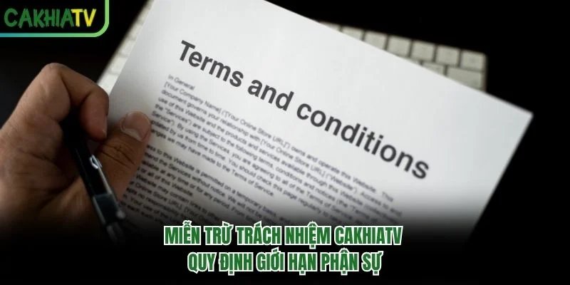 Miễn Trừ Trách Nhiệm Cakhiatv - Quy Định Giới Hạn Phận Sự