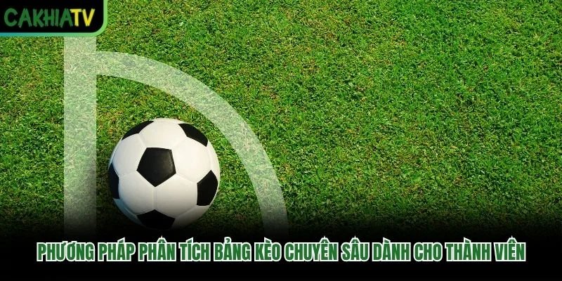 Phương pháp phân tích bảng kèo chuyên sâu dành cho thành viên Phương pháp phân tích bảng kèo chuyên sâu dành cho thành viên